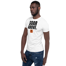 Load image into Gallery viewer, SOAR ABOVE Short-Sleeve Unisex T-Shirt