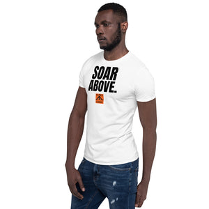 SOAR ABOVE Short-Sleeve Unisex T-Shirt