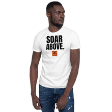 Load image into Gallery viewer, SOAR ABOVE Short-Sleeve Unisex T-Shirt