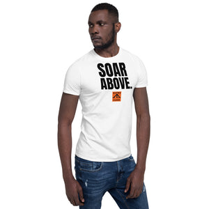 SOAR ABOVE Short-Sleeve Unisex T-Shirt